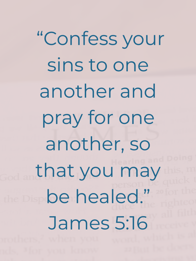 Light pink overlay on a pic of the Bible turned to to the book of James about confession. 